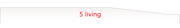 5 living