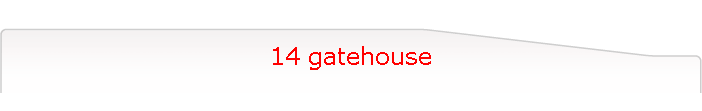 14 gatehouse